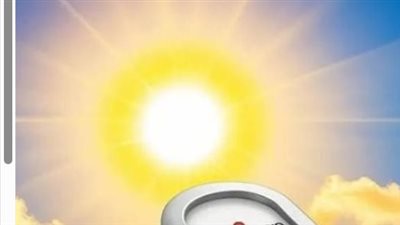طقس اليوم.. شبورة كثيفة صباحًا وحرارة مرتفعة على أغلب أنحاء الجمهورية