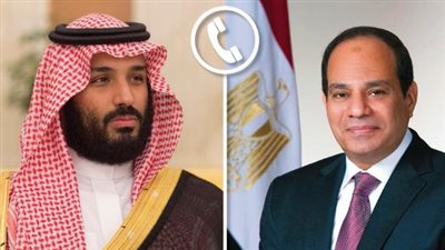 الرئيس السيسي يتلقى اتصالًا هاتفيًا من ولي العهد السعودي لبحث العلاقات والتطورات الإقليمية